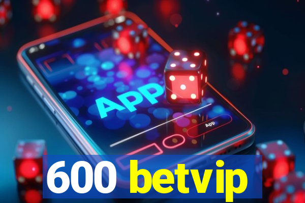 600 betvip